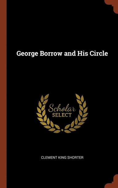 George Borrow and His Circle (inbunden)