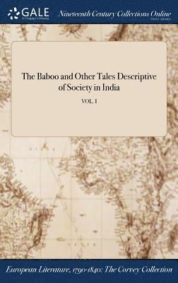 The Baboo and Other Tales Descriptive of Society in India; VOL. I (inbunden)