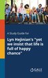 Study Guide for Lyn Hejinian's "yet We Insist That Life is Full of Happy Chance"