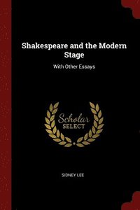 Shakespeare and the Modern Stage (häftad)