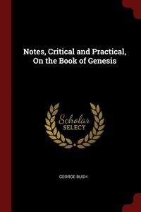 Notes, Critical and Practical, on the Book of Genesis (häftad)
