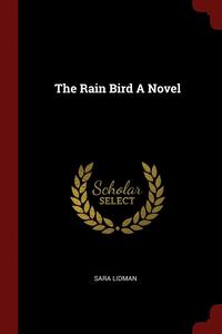 The Rain Bird A Novel (häftad)