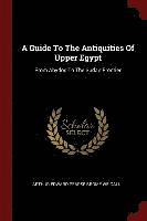 A Guide To The Antiquities Of Upper Egypt (hftad)