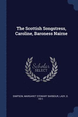 Scottish Songstress, Caroline, Baroness Nairne (hftad)