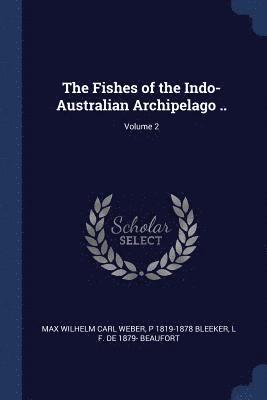 The Fishes of the Indo-Australian Archipelago ..; Volume 2 (hftad)