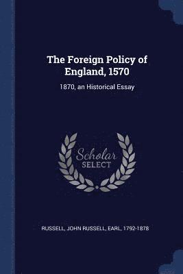 The Foreign Policy of England, 1570 (hftad)