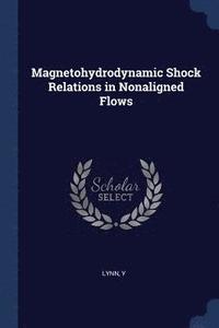 Magnetohydrodynamic Shock Relations in Nonaligned Flows (hftad)