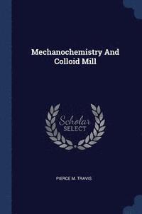 Mechanochemistry and Colloid Mill (häftad)
