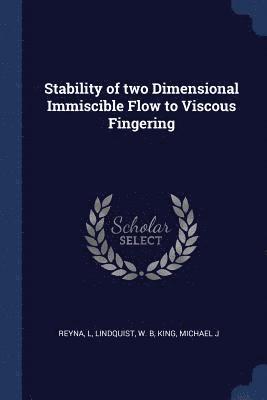 Stability of two Dimensional Immiscible Flow to Viscous Fingering (inbunden)
