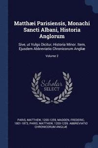 Matthi Parisiensis, Monachi Sancti Albani, Historia Anglorum (hftad)