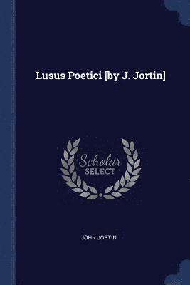 Lusus Poetici [by J. Jortin] (hftad)