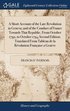 Short Account of the Late Revolution in Geneva; and of the Conduct of France Towards That Republic, From October 1792, to October 1794.Second Edition. Translated From Tableau de la Révolution Franç...