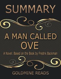 A Man Called Ove - Summarized for Busy People: A Novel: Based on the Book by Fredrik Backman (e-bok)