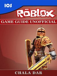 Roblox Ios Game Guide Unofficial Chala Dar E Bok - roblox android game guide unofficial