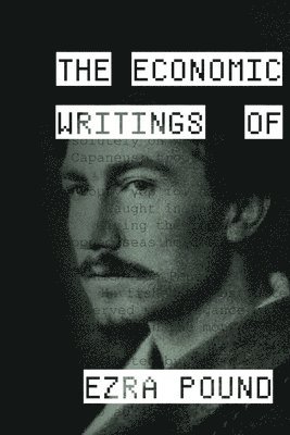 Economic Writings of Ezra Pound (häftad)