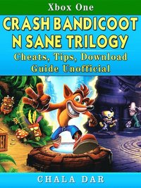 Crash Bandicoot N Sane Trilogy Cheats Tips Download Guide Unofficial Av Chala Dar E Bok - roblox game download hacks studio login guide unofficial by chala dar 2017 paperback