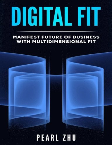 Digital Fit: Manifest Future of Business with Multidimensional Fit (e-bok)