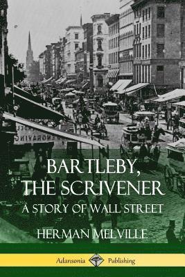 Bartleby, the Scrivener (hftad)