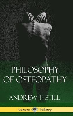 Philosophy of Osteopathy (Hardcover) (inbunden)