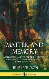 Matter and Memory (inbunden)