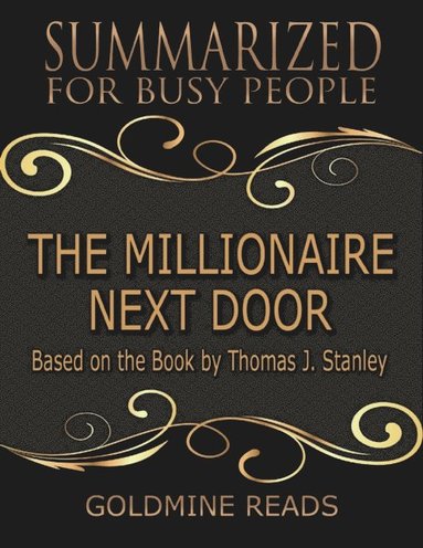 The Millionaire Next Door  - Summarized for Busy People: Based On the Book By Thomas J Stanley (e-bok)