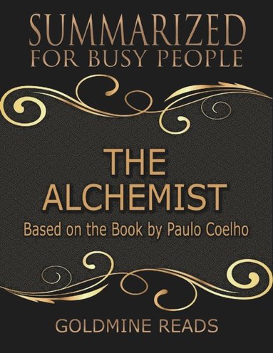 The Alchemist  - Summarized for Busy People: Based On the Book By Paulo Coelho (e-bok)