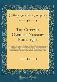 The Cottage Gardens Nursery Book 1904 Cottage Gardens Company