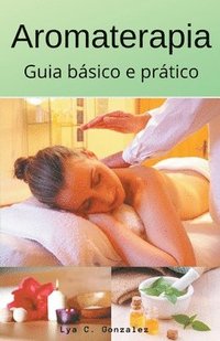 Aromaterapia Guia basico e pratico (häftad)