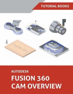 Autodesk Fusion 360 CAM Overview (häftad)