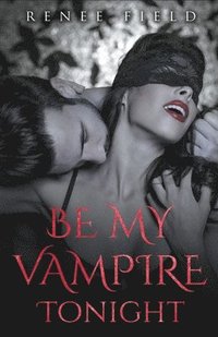 Be My Vampire Tonight (häftad)
