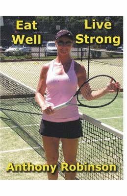 Eat Well Live Strong (häftad)