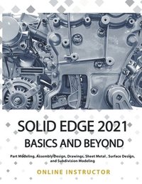 Solid Edge 2021 Basics and Beyond (hftad)