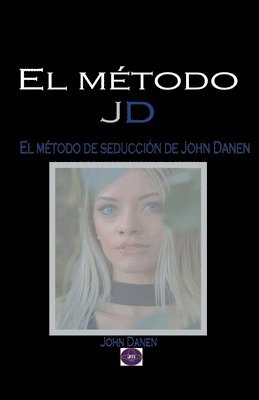 m�todo JD. El m�todo de seducci�n de John Danen (h�ftad)