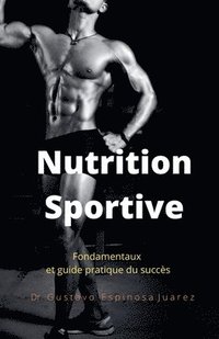 Nutrition Sportive Fondamentaux et guide pratique du succes (hftad)