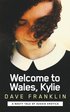 Welcome to Wales, Kylie
