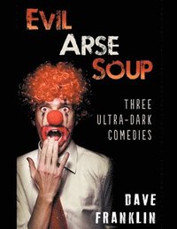 Evil Arse Soup (häftad)