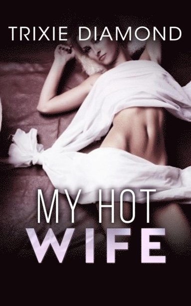 My Hot Wife (häftad)