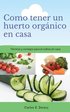 Como tener un huerto org�nico en casa T�cnicas y consejos para el cultivo en casa