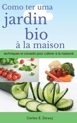 Comment avoir un jardin bio  la maison techniques et conseils pour cultiver  la maison (hftad)