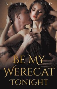 Be My Werecat Tonight (häftad)