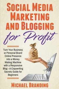 Social Media Marketing and Blogging for Profit (häftad)