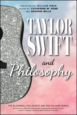 Taylor Swift and Philosophy (häftad)