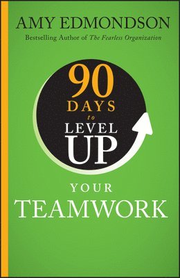 90 Days to Level Up Your Teamwork (h�ftad)