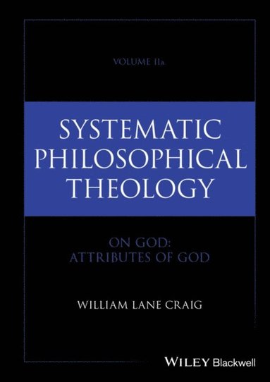 Systematic Philosophical Theology, Volume 2a (inbunden)