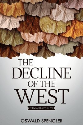 The Decline of the West - Oswald Spengler - Häftad