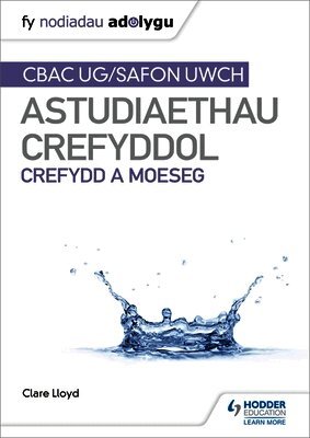 Fy Nodiadau Adolygu: CBAC Safon Uwch Astudiaethau Crefyddol - Crefydd a Moeseg (h�ftad)