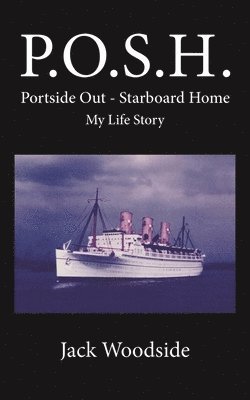 P.O.S.H. Portside Out - Starboard Home My Life Story (hftad)