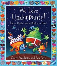 We Love Underpants! Three Pants-tastic Books in One! (häftad)