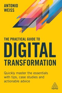 Practical Guide to Digital Transformation (e-bok)