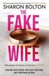 The Fake Wife : An absolutely gripping psychological thriller with jaw-dropping twists from the author of THE SPLIT